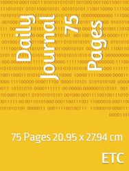 Daily Journal 75 Pages 20.95 x 27.94 cm: 75 Pages 20.95 x 27.94 cm