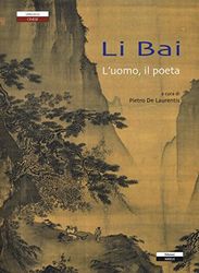 Li Bai l'uomo, il poeta (Letteratura cinese)