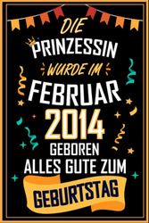 NOTIZBUCH, DIE PRINZESSIN WURDE IM FEBRUAR 2014 GEBOREN, ALLES GUTE ZUM GEBURTSTAG: 120 Seiten Notizbuch als witziges Geschenk zum Geburtstag, ... für den, der Geburtstag in der Sperre hat