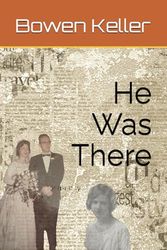 He Was There