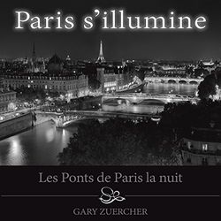 Paris s'illumine, Les Ponts de Paris la nuit - Version française