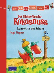 Erst ich ein Stück, dann du - Der kleine Drache Kokosnuss 01 kommt in die Schule: Für das gemeinsame Lesenlernen ab der 1. Klasse