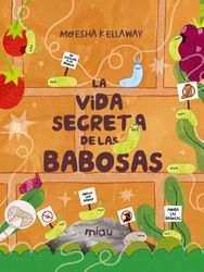 La vida secreta de las babosas