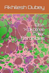 Title: "Kokotree Color Chronicles