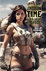 Amazon Time Barbarians in Space!: Sci-Fi Campaign Mods