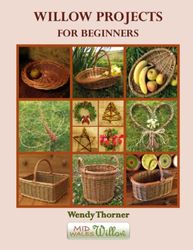 Willow Projects for Beginners: First steps in basket making and willow art for complete beginners, with detailed instructions for 17 projects illustrated with over 400 colour photographs.