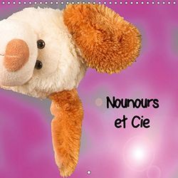 Nounours et cie (calendrier mural 2019 300 * 300 mm square) - peluches mises en scene en studio (cal (Calvendo Amusement)