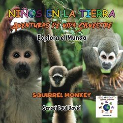Niños en la Tierra Aventuras de vida Silvestre - Explora el Mundo Squirrel Monkey - Costa Rica