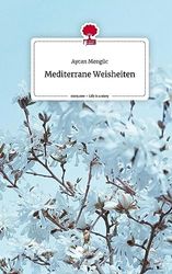 Mediterrane Weisheiten. Life is a Story - story.one