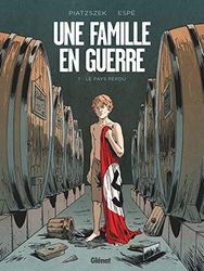 Une famille en guerre - Tome 01: Le pays perdu