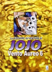 Vento aureo. Le bizzarre avventure di Jojo (Vol. 6)