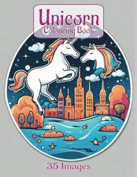 Unicorn Colouring Book: 35 images for children, artwork book 8.5" x 11"