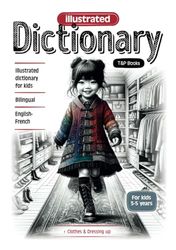 Illustrated dictionary English-French - Clothes & Dressing up: Bilingual, for kids 3-5 years