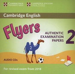 Cambridge English Young Learners 2 for Revised Exam from 2018 Flyers Audio CDs: Authentic Examination Papers: Vol. 2