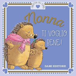 Nonna ti voglio bene!