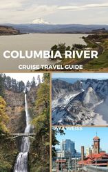 Columbia River Cruise Travel Guide