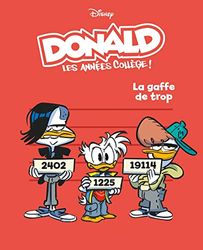 La gaffe de trop: Donald les années collège - Tome 4