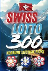 Swiss Lotto 300: Fortune Lifetime Picks