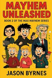 Mayhem Unleashed: Book 2 of the Max Mayhem Series
