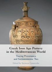 Greek Iron Age Pottery in the Mediterranean World: Tracing Provenance and Socioeconomic Ties