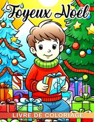 Livre de coloriage Joyeux Noël: Détendez-vous et profitez d'un joyeux séjour avec nos 30 pages de coloriage colorées Parfait pour la détente et le plaisir