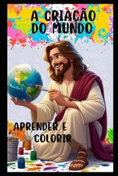 A Criação do Mundo: Aprender e Colorir