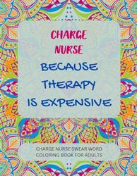 Charge Nurse Swear Word Coloring Book For Adults