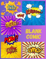 Create Your Own Comic: A Blank Canvas for Your Epic Tales: Large Big 8.5" x 11" Cartoon / Comic Book with Lots of Templates