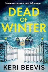 Dead of Winter: A BRAND NEW heart-stopping psychological thriller from Keri Beevis