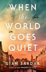 When the World Goes Quiet: A Novel