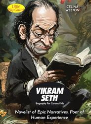 Vikram Seth Biography For Curious Kids: Novelist of Epic Narratives, Poet of Human Experience