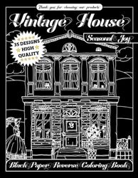 Vintage House Black Paper Reverse Coloring Book Old Fashioned Art: Perfect Gifts For All Ages