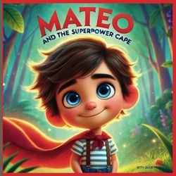 Mateo and The Superpower Cape