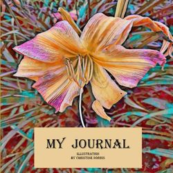My Journal: Beautiful, 120 pages, ideal for Mom, Daughter, Kids, Nature lovers