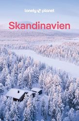 LONELY PLANET Reiseführer Skandinavien: Eigene Wege gehen und Einzigartiges erleben.