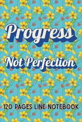 Progress, Not Perfection: 120 Page Lined Notebook for Writing, Journaling, or Note-Taking |6*9 inches|Ideal for Students, Teachers, or Writers