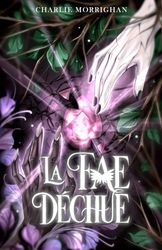 La Fae Déchue: Urban fantasy Fae