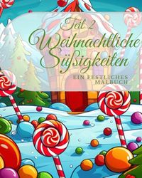 Weihnachtliche Süßigkeiten: Ein festliches Malbuch