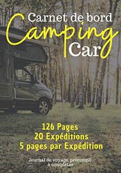 Carnet de bord Camping Car - Journal de voyage pré-rempli à compléter: Journal de voyage pour les passionnés de camping car et voyages en route - ... cadeau pour amoureux de Camping et d'aventure
