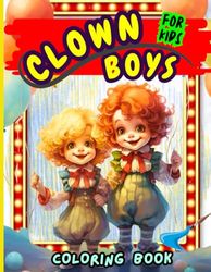 Clown Boys Coloring Book For Kids: Big and Easy Cartoon Designs for Children to Color