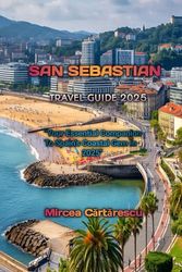 SAN SEBASTIAN TRAVEL GUIDE 2025