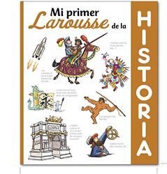 Mi Primer Larousse: Mi primer Larousse de la historia