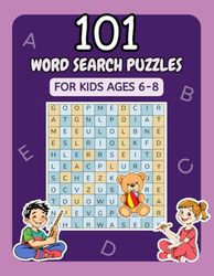 Fun and Educational 101 Word Search Puzzles Book for Smart Kids: Perfect for Ages 6-8: Hours of Fun and Learning