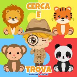 Cerca e Trova - EDIZIONE A COLORI: Alla scoperta dell’Alfabeto: Indovina l’animale