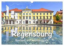 Regensburg Brunnen und Wasserspiele (Wandkalender 2024 DIN A3 quer), CALVENDO Monatskalender: Romantische und stimmungsvolle Brunnen in Gärten, Parks und der Regensburger Altstadt