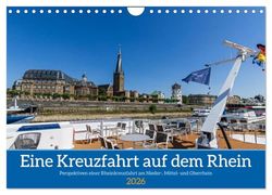 Eine Kreuzfahrt auf dem Rhein (Wandkalender 2026 DIN A4 quer), CALVENDO Monatskalender: Perspektiven während einer Rheinkreuzfahrt vom Nieder- bis zum Oberrhein