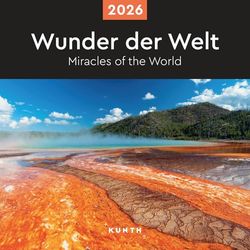Wunder der Welt - KUNTH Broschurkalender 2026: Farbenprächtiger Wandkalender mit Monatskalendarium für Notizen