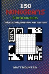 150 Nonogram Puzzles Book for Beginners: From 5x5 to 15x15 Grids , Griddles, Hanjie – 150 Puzzles