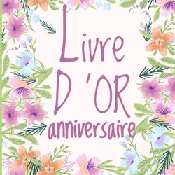 Livre d'Or Pour de nombreuses occasions: anniversaire, mariage, départ et retraite: Livre Souvenir photos de fête. 105 Pages pour les félicitations, salutations et photos