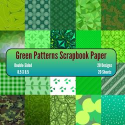 Green Patterns Scrapbook Paper: Patterned Decorative Craft Paper, ideal for Scrapbooking, Collage, Mixed-Media, Junk Journals, Memory Books, Albums, Card Making, Paper Ornaments, Decoupage, Origami,